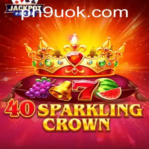 Discover 40SparklingCrown: An Exciting New Game from 9UOK.COM