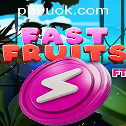 FastFruits: A Thrilling Gaming Experience with 9UOK.COM