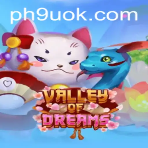Exploring the Enchanting World of ValleyofDreams with 9UOK.COM