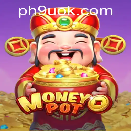 Unveiling the Dynamics of MoneyPot: A Revolutionary Game by 9UOK.COM